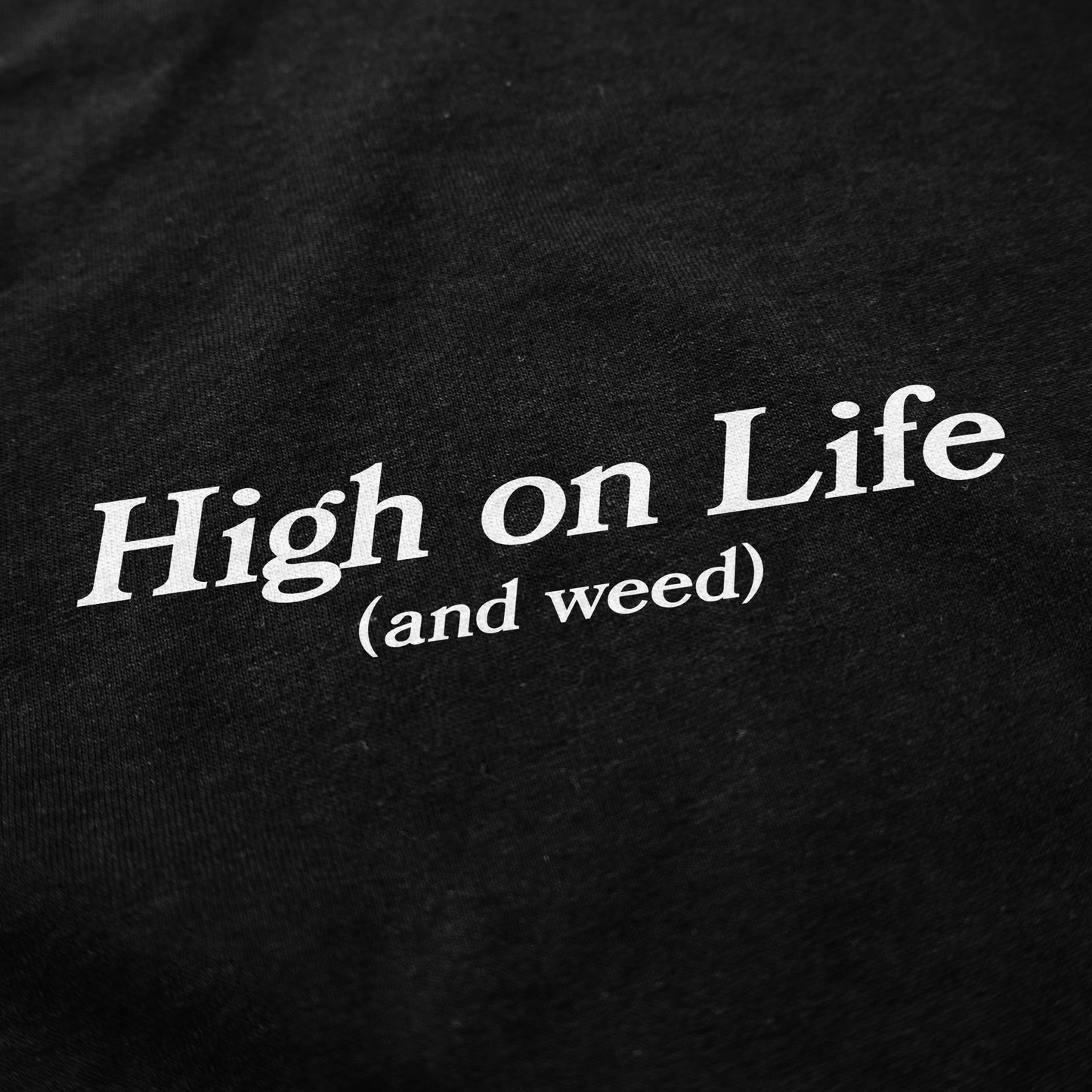 High on Life (and Weed) Tee