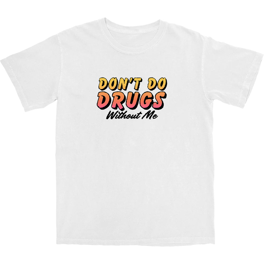 Don't Do Drugs T Shirt