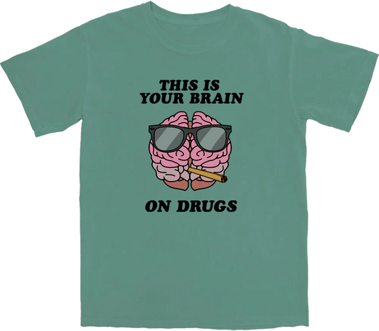 Your Brain On Drugs Tee