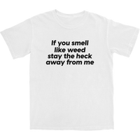 Stay the Heck Away from Me Tee