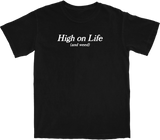 High on Life (and Weed) Tee