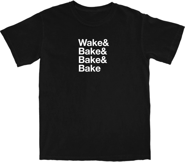 Wake & Bake & Bake Tee