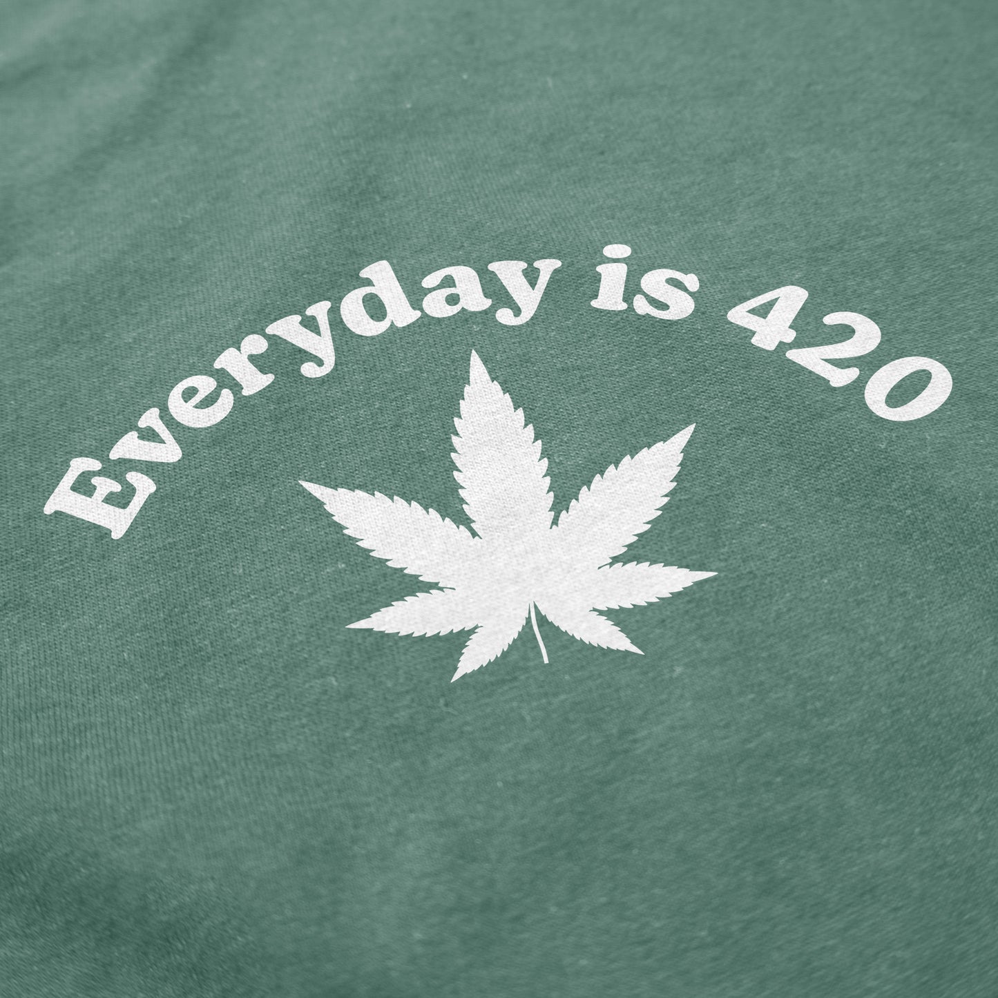 Everyday is 420 Tee