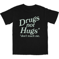 Drugs Not Hugs Tee