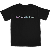 Don't Do Kids, Drugs Tee