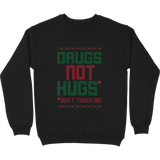 Drugs Not Hugs Christmas Crewneck